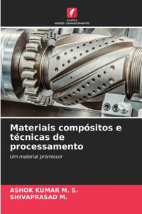 Materiais compósitos e técnicas de processamento