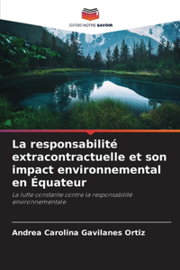 responsabilité extracontractuelle et son impact environnemental en Équateur
