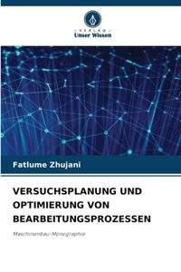 Versuchsplanung Und Optimierung Von Bearbeitungsprozessen