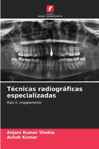 Técnicas radiográficas especializadas
