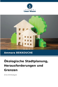 Ökologische Stadtplanung, Herausforderungen und Grenzen