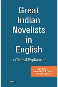 Great Indian Novelists in English: A Critical Exploration