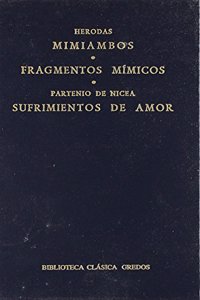 Mimiambos. Fragmentos mimicos. Sufrimientos de amor / Mimic Fragments. Suffering of Love (Biblioteca Clasica Gredos)