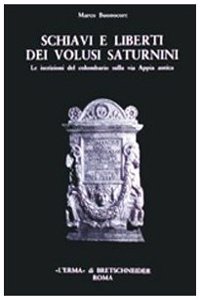 Schiavi E Liberti Dei Volusii Saturnini.