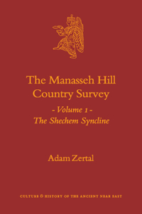 Manasseh Hill Country Survey, Volume I: The Shechem Syncline