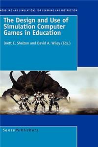 The Design and Use of Simulation Computer Games in Education