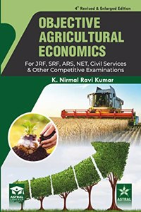Objective Agricultural Economics For Jrf Srf Ars Net Civil Services And Other Competitive Examinations 4Th Revised And Enlarged Edn