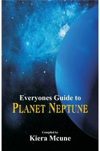 Everyone's Guide to Planet Neptune