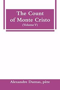 Count of Monte Cristo (Volume V)