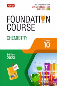 MTG Foundation Course Class 10 Chemistry Book - Your Companion to Crack NTSE-NVS-KVPY-BOARDS-IIT JEE-NEET-NSO Olympiad, Based on Latest Pattern-2023 MTG Editorial Board