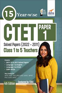 15 YEAR-WISE CTET Paper 1 Solved Papers (2011 - 2021) - 4th English Edition