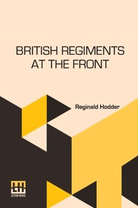 British Regiments At The Front