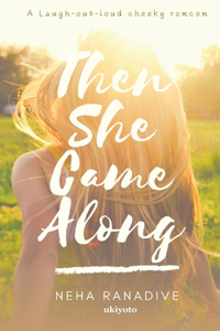 Then She Came Along