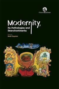 Modernity, its Pathologies and Reenchantments
