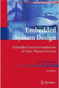 Embedded System Design: Embedded Systems Foundations of Cyber-Physical Systems