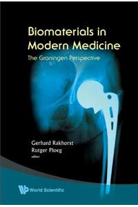 Biomaterials in Modern Medicine: The Groningen Perspective