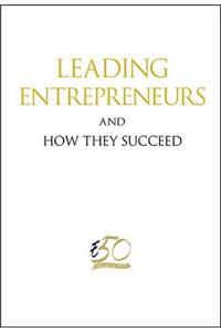 Leading Entrepreneurs and How They Succeed