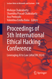 Proceedings of 5th International Ethical Hacking Conference