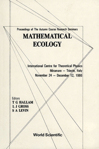 Mathematical Ecology - Proceedings of the Autumn Course Research Seminars International Ctr for Theoretical Physics