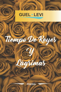 Tiempo de Reyes Y Lágrimas