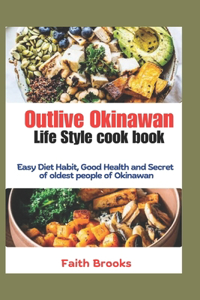 Outlive Okinawan Life Style cook book