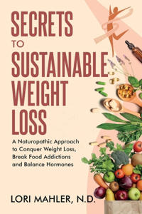 Secrets to Sustainable Weight Loss