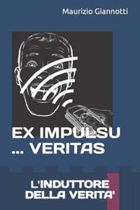 Ex Impulsu ... Veritas