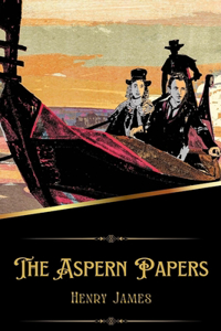 The Aspern Papers (Illustrated)