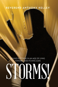 Storms!: Sound Doctrine in An Age of Lying Tongues and Itching Ears