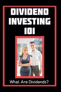 Dividend Investing 101