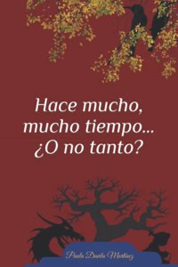 Hace mucho, mucho tiempo... ¿O no tanto?