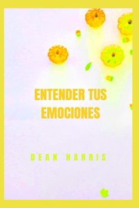 Entender Tus Emociones