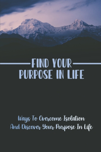 Find Your Purpose In Life