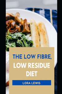 The Low Fibre, Low Residue Diet