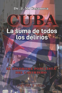 Cuba. La suma de todos los delirios