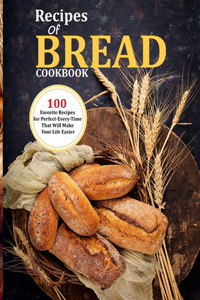 Recipes Of Bread Cookbook