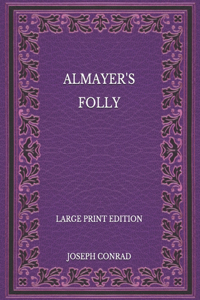 Almayer's Folly - Large Print Edition