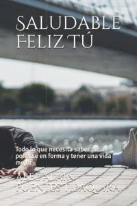 Saludable Feliz Tú