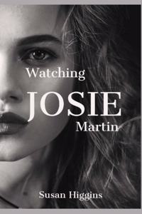 Watching Josie Martin