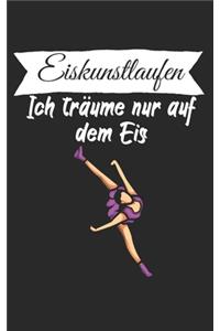 Eiskunstlaufen ich träume nur auf dem Eis