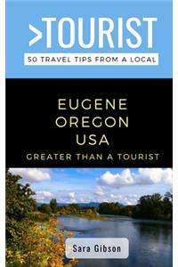 Greater Than a Tourist- Eugene Oregon USA