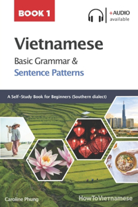 Vietnamese Basic Grammar and Sentence Patterns - Book 1 (Audio available)