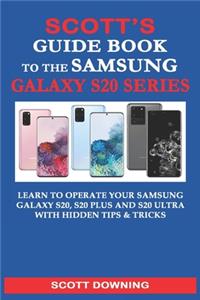 Scott's Guide Book to the Samsung Galaxy S20 Series