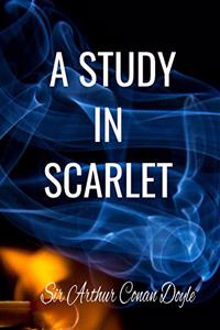 A STUDY IN SCARLET Sir Arthur Conan Doyle