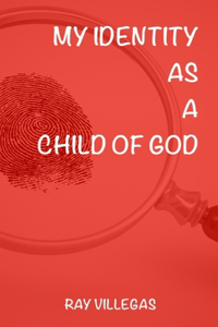 My Identity As A Child of GOD