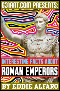 Interesting Facts About Roman Emperors