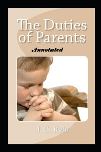 The Duties of Parents Annotated