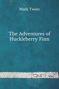 The Adventures of Huckleberry Finn