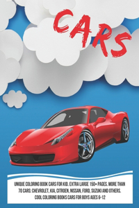 Unique Coloring Book Cars for kid. Extra Large 150+ pages. More than 70 cars