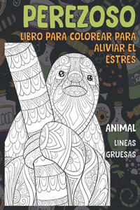 Libro para colorear para aliviar el estrés - Líneas gruesas - Animal - Perezoso